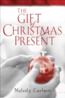 Image for The Gift of Christmas Present