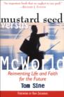 Image for Mustard seed vs. McWorld: reinventing life and faith for the future