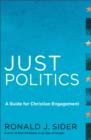 Image for Just politics: a guide for Christian engagement