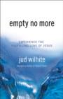 Image for Empty no more: experience the fulfilling love of Jesus