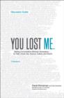 Image for You lost me: discussion guide : starting conversations between generations-- on faith, doubt, sex, science, culture, and church