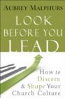 Image for Look before you lead: how to discern and shape your church culture