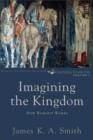 Image for Imagining the kingdom: how worship works