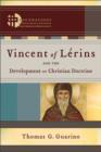 Image for Vincent of Lâerins and the development of Christian doctrine