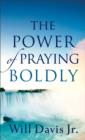 Image for Power of Praying Boldly, The