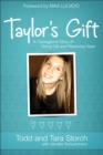 Image for Taylor&#39;s gift: a courageous story of giving life and renewing hope
