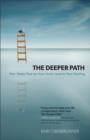 Image for The deeper path: five steps that let your hurts lead to your healing