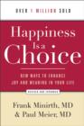 Image for Happiness is a choice: new ways to enhance joy and meaning in your life