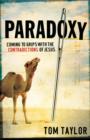Image for Paradoxy: coming to grips with the contradictions of Jesus
