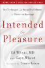 Image for Intended for pleasure: sex technique and sexual fulfillment in Christian marriage