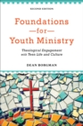 Image for Foundations for Youth Ministry: Theological Engagement with Teen Life and Culture