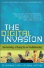 Image for The digital invasion: how technology is shaping you and your relationships