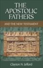Image for The Apostolic Fathers and the New Testament