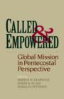 Image for Called &amp; empowered: global mission in Pentecostal perspective