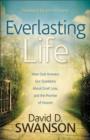 Image for Everlasting life: how God answers our questions about grief, loss, and the promise of heaven