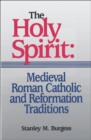 Image for Holy Spirit: Medieval Roman Catholic and Reformation Traditions, The