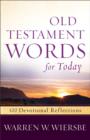 Image for Old Testament words for today: 100 devotional reflections
