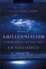 Image for Case for Amillennialism, A: Understanding the End Times