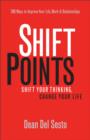 Image for Shift points: shift your thinking, change your life