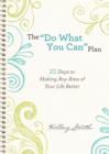 Image for &amp;quote;Do What You Can&amp;quote; Plan, The (Ebook Shorts): 21 Days to Making Any Area of Your Life Better