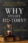 Image for Why study history?: reflecting on the importance of the past