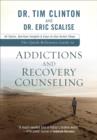 Image for The quick-reference guide to addictions and recovery counseling: 40 topics, spiritual insights, and easy-to-use action steps