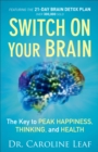 Image for Switch On Your Brain: The Key to Peak Happiness, Thinking, and Health