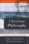 Image for Christian philosophy: a systematic and narrative introduction