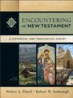 Image for Encountering the New Testament (Encountering Biblical Studies): A Historical and Theological Survey