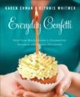 Image for Everyday confetti: your year-round guide to celebrating holidays and special occasions