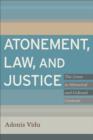 Image for Atonement, Law, and Justice: The Cross in Historical and Cultural Contexts