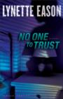 Image for No one to trust: a novel