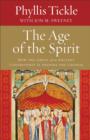 Image for The age of the spirit: how the ghost of an ancient controversy is shaping the church