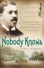 Image for Nobody knows: the forgotten story of one of the most influential figures in American music