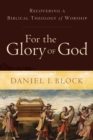 Image for For the glory of God: recovering a biblical theology of worship