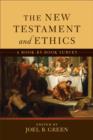 Image for The New Testament and ethics: a book-by-book survey