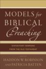 Image for Models for biblical preaching: expository sermons from the Old Testament