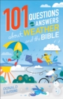 Image for 101 questions and answers about weather and the Bible