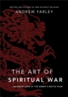 Image for The art of spiritual war: an inside look at the enemy&#39;s battle plan