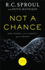 Image for Not a chance: God, science, and the revolt against reason.