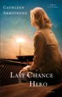 Image for Last Chance Hero (A Place to Call Home Book #4): A Novel
