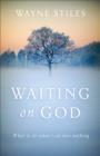 Image for Waiting on God: what to do when God does nothing
