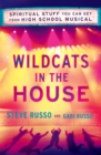 Image for Wildcats in the house: spiritual stuff you can get from High school musical