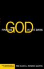 Image for Finding God in the dark: faith, disappointment, and the struggle to believe