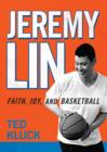 Image for Jeremy Lin: Faith, Joy, and Basketball