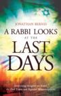 Image for A rabbi looks at the last days: surprising insights on Israel, the end times and popular misconceptions