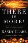 Image for There is more!: the secret to experiencing God&#39;s power to change your life
