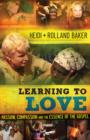 Image for Learning to love: passion, compassion and the essence of the gospel