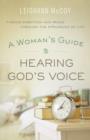 Image for A woman&#39;s guide to hearing God&#39;s voice: finding direction and peace through the struggles of life