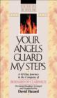Image for Your Angels Guard My Steps: A 40-day Journey in the Company of Bernard of Clairvaux : Devotional Readings